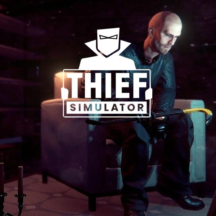 Download Thief Simulator Việt Hóa Full [3.3GB – Đã Test 100%]