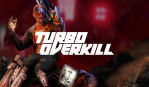 Tải Turbo Overkill Full Miễn Phí [3.3GB – Chiến Ngon]